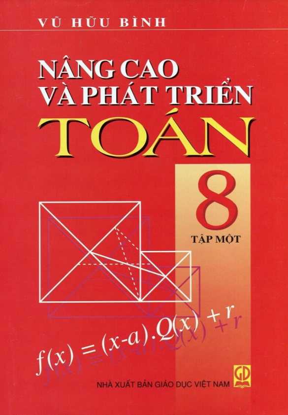 Nâng cao và phát triển Toán 8 – Vũ Hữu Bình (Tập 1)