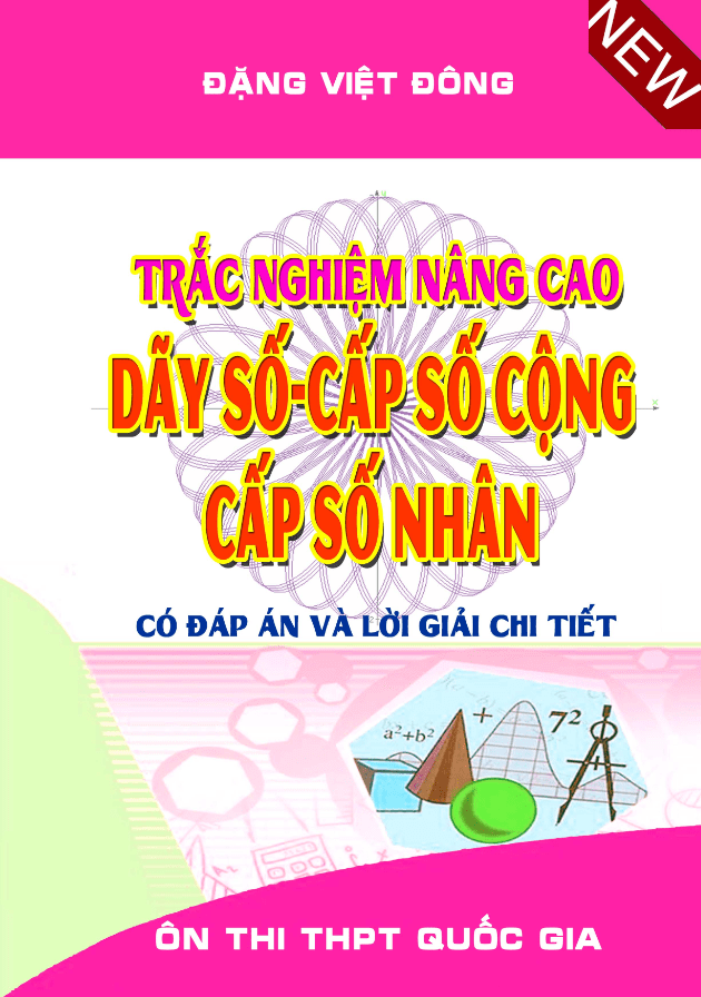 Trắc nghiệm nâng cao dãy số, cấp số cộng và cấp số nhân – Đặng Việt Đông