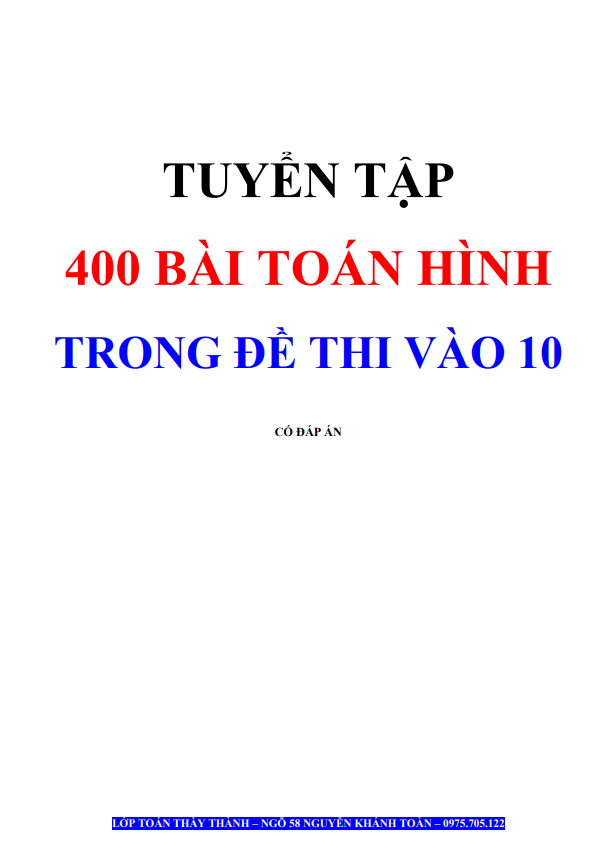 Tuyển tập 400 bài toán hình học trong các đề thi vào lớp 10 môn Toán