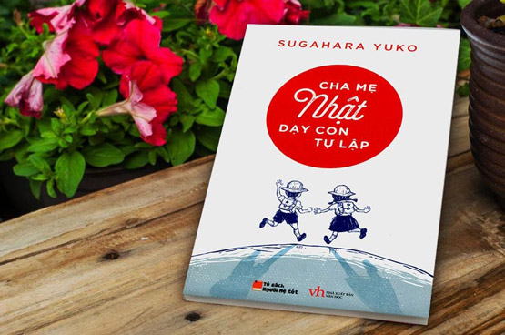 Cha mẹ Nhật dạy con tự lập - Sugahara Yuko - Cuốn sách nuôi dạy con từ tác giả Nhật Bản